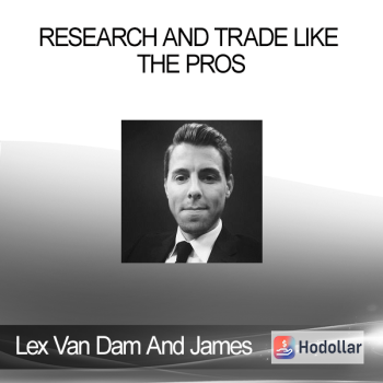Lex Van Dam And James Helliwell - Research And Trade Like The Pros