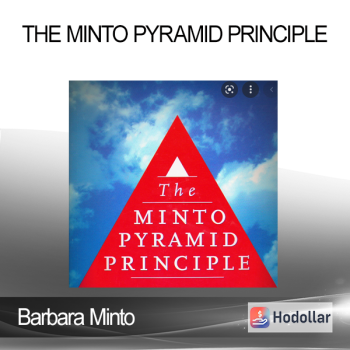 Barbara Minto - The Minto Pyramid Principle