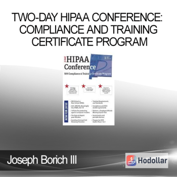 Two-Day HIPAA Conference: Compliance and Training Certificate Program - Joseph Borich III