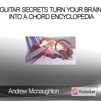 Andrew Mcnaughton - Guitar Secrets Turn Your Brain Into a Chord Encyclopedia
