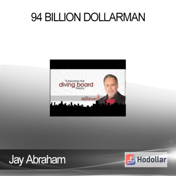 Jay Abraham - 94 Billion Dollarman