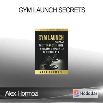 Alex Hormozi - Gym Launch Secrets