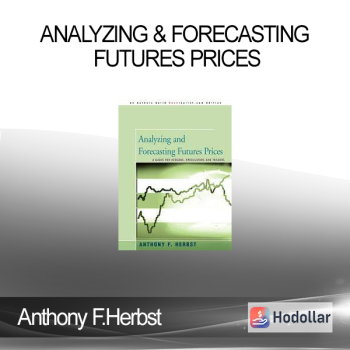 Anthony F.Herbst - Analyzing & Forecasting Futures Prices