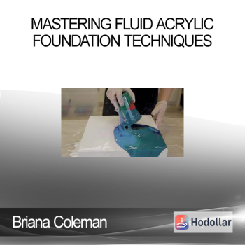 Briana Coleman - Mastering Fluid Acrylic - Foundation Techniques