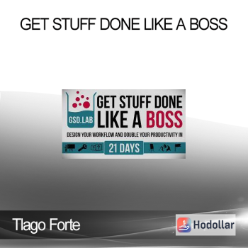 Tlago Forte – Get Stuff Done Like A Boss