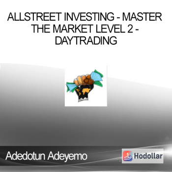 Adedotun Adeyemo - AllStreet Investing - Master the Market LEVEL 2 - DAYTRADING