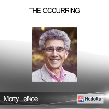Morty Lefkoe – The Occurring