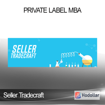 Seller Tradecraft - Private Label MBA