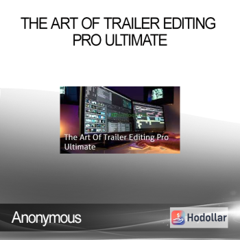 Anonymous - The Art Of Trailer Editing Pro Ultimate