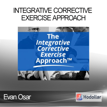 Evan Osar - Integrative Corrective Exercise Approach
