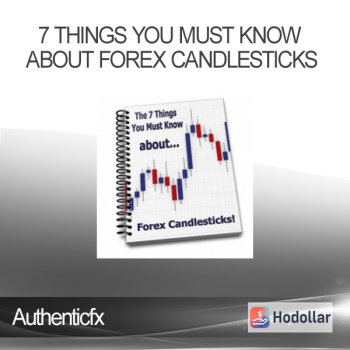 Authenticfx - 7 Things You MUST Know about Forex Candlesticks