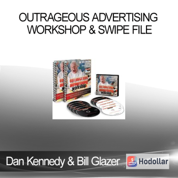 Dan Kennedy and Bill Glazer – Outrageous Advertising Workshop & Swipe File