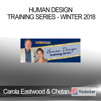 Carola Eastwood & Chetan Parkyn - Human Design Training Series