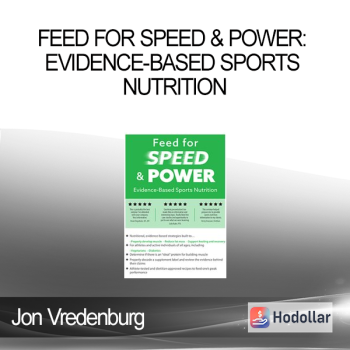 Feed for Speed & Power: Evidence-Based Sports Nutrition - Jon Vredenburg