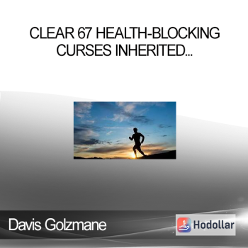 Davis Golzmane - Clear 67 Health-Blocking Curses Inherited from your Ancestors and Created in Past Lives on the Most Important and Powerful Day of the Year to Clear Curses (Originally Recorded July 2020)