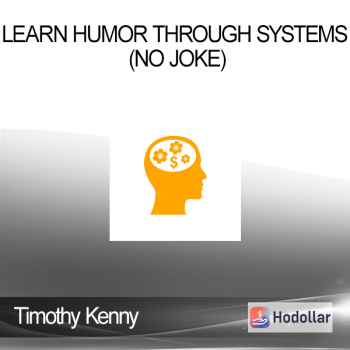 Timothy Kenny - Learn Humor Through Systems (No Joke)