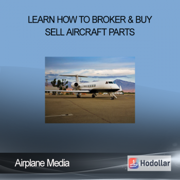 Airplane Media - Learn How To Broker & Buy & Sell Aircraft Parts