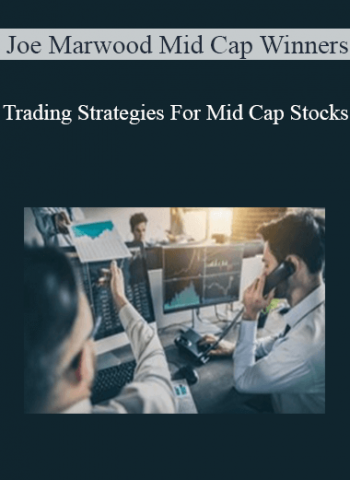 Joe Marwood - Mid Cap Winners - Trading Strategies For Mid Cap Stocks