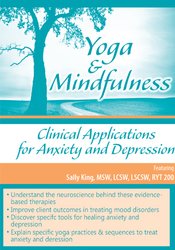 Sally King - Yoga & Mindfulness: Clinical Applications for Anxiety and Depression