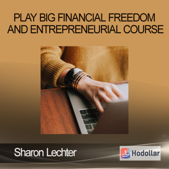 Sharon Lechter - Play Big Financial Freedom and Entrepreneurial Course