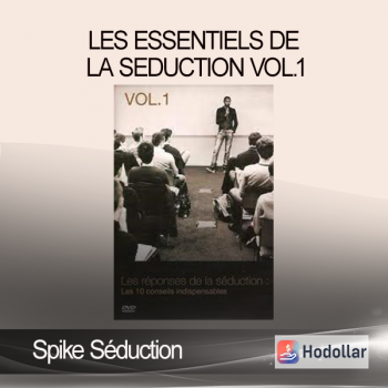Spike Séduction - Les Essentiels De La Seduction Vol.1