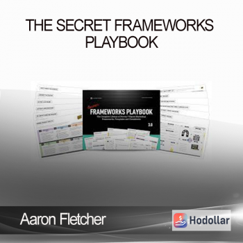 Aaron Fletcher - The Secret Frameworks Playbook
