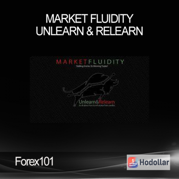 Forex101 - Market Fluidity - Unlearn & Relearn