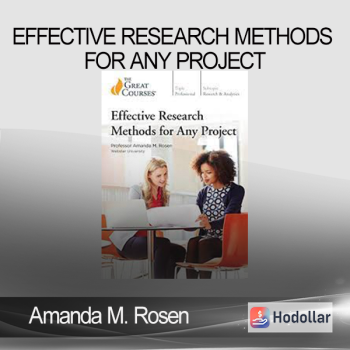 Amanda M. Rosen - Effective Research Methods for Any Project