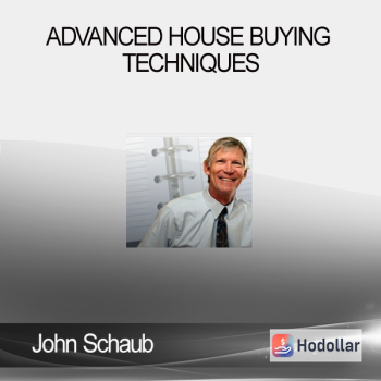 John Schaub - Advanced House Buying Techniques