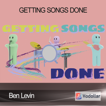 Ben Levin - Getting Songs Done