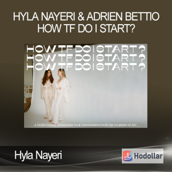 Hyla Nayeri & Adrien Bettio - How TF Do I Start?