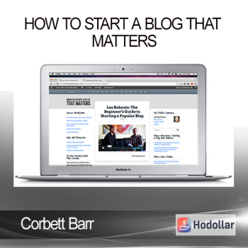 Corbett Barr - How To Start A Blog That Matters