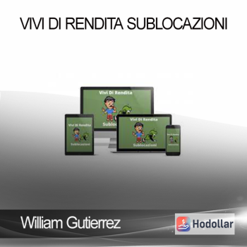 William Gutierrez - Vivi di Rendita Sublocazioni