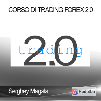 Serghey Magalà - Corso Di Trading ForEx 2.0