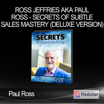 Ross Jeffries aka Paul Ross - Secrets Of Subtle Sales Mastery (DELUXE Version)