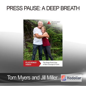 Tom Myers and Jill Miller - Press Pause: A Deep Breath