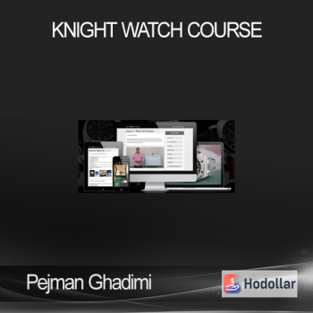 Pejman Ghadimi – Knight Watch Course