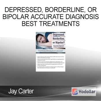 Jay Carter - Depressed Borderline or Bipolar Accurate Diagnosis Best Treatments