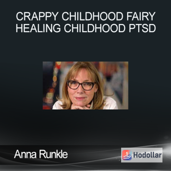 Anna Runkle - Crappy Childhood Fairy - Healing Childhood PTSD