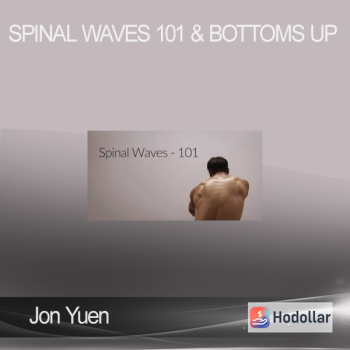 Jon Yuen - Spinal Waves 101 & Bottoms Up