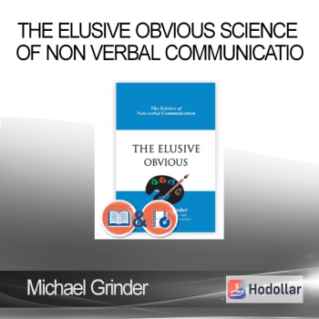 Michael Grinder - The Elusive Obvious Science of Non Verbal Communicatio