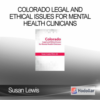 Susan Lewis - Colorado Legal and Ethical Issues for Mental Health Clinicians