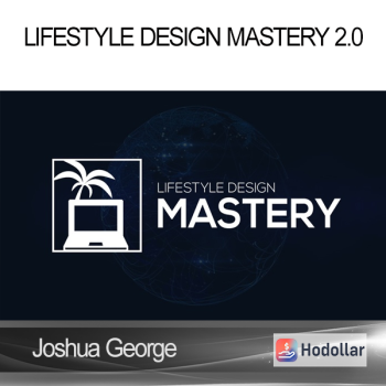 Joshua George - Lifestyle Design Mastery 2.0
