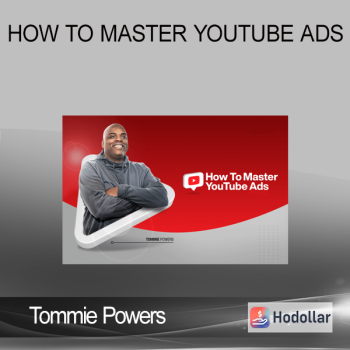 Tommie Powers - How To Master YouTube Ads