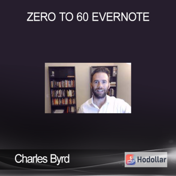 Charles Byrd - Zero to 60 Evernote