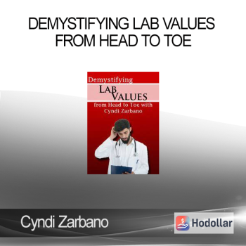 Cyndi Zarbano - Demystifying Lab Values from Head to Toe