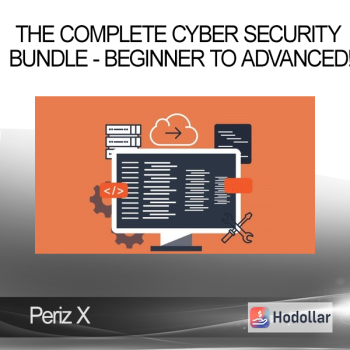 Periz X - The Complete Cyber Security Bundle - Beginner to Advanced!
