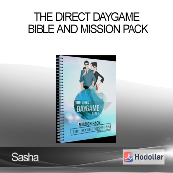 Sasha - The Direct Daygame Bible and Mission Pack