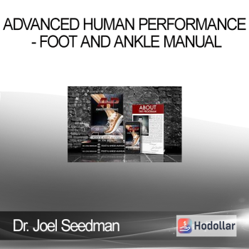 Dr. Joel Seedman - Advanced Human Performance - Foot and Ankle Manual