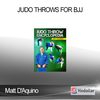 Matt D'Aquino - Judo Throws for BJJ
